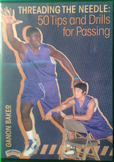 Threading The Needle--50 Tips And by Ganon Baker Instructional Basketball Coaching Video